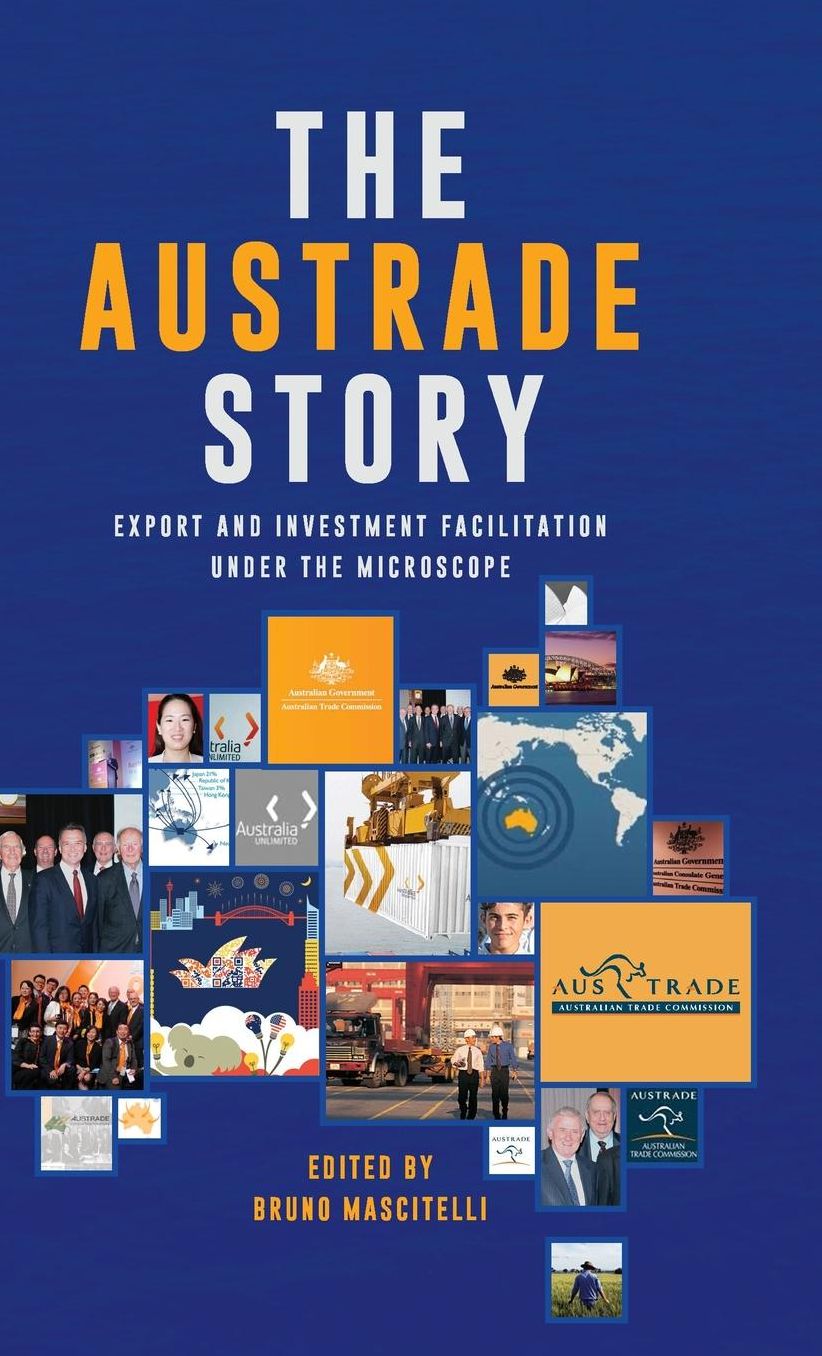 The Austrade Story: Export and Investment Facilitation under the Microscope
