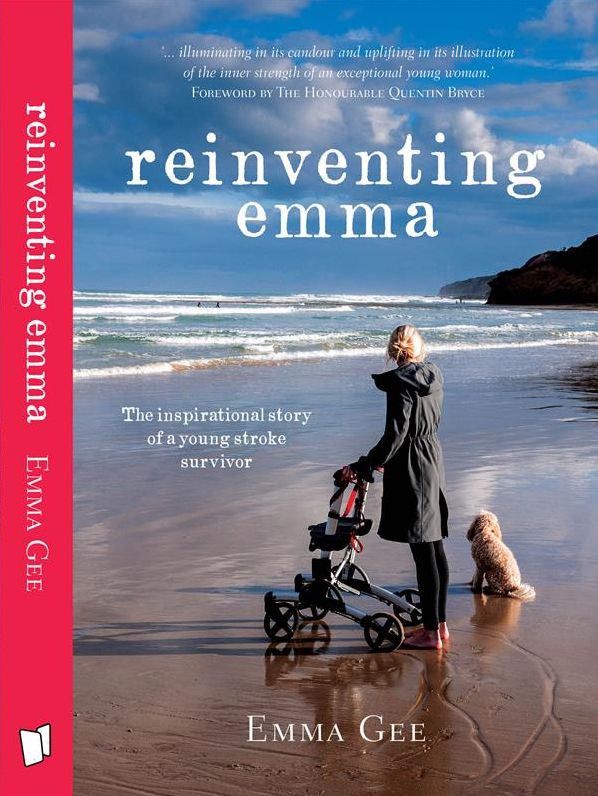 Reinventing Emma : The Inspirational Story of a Young Stroke Survivor