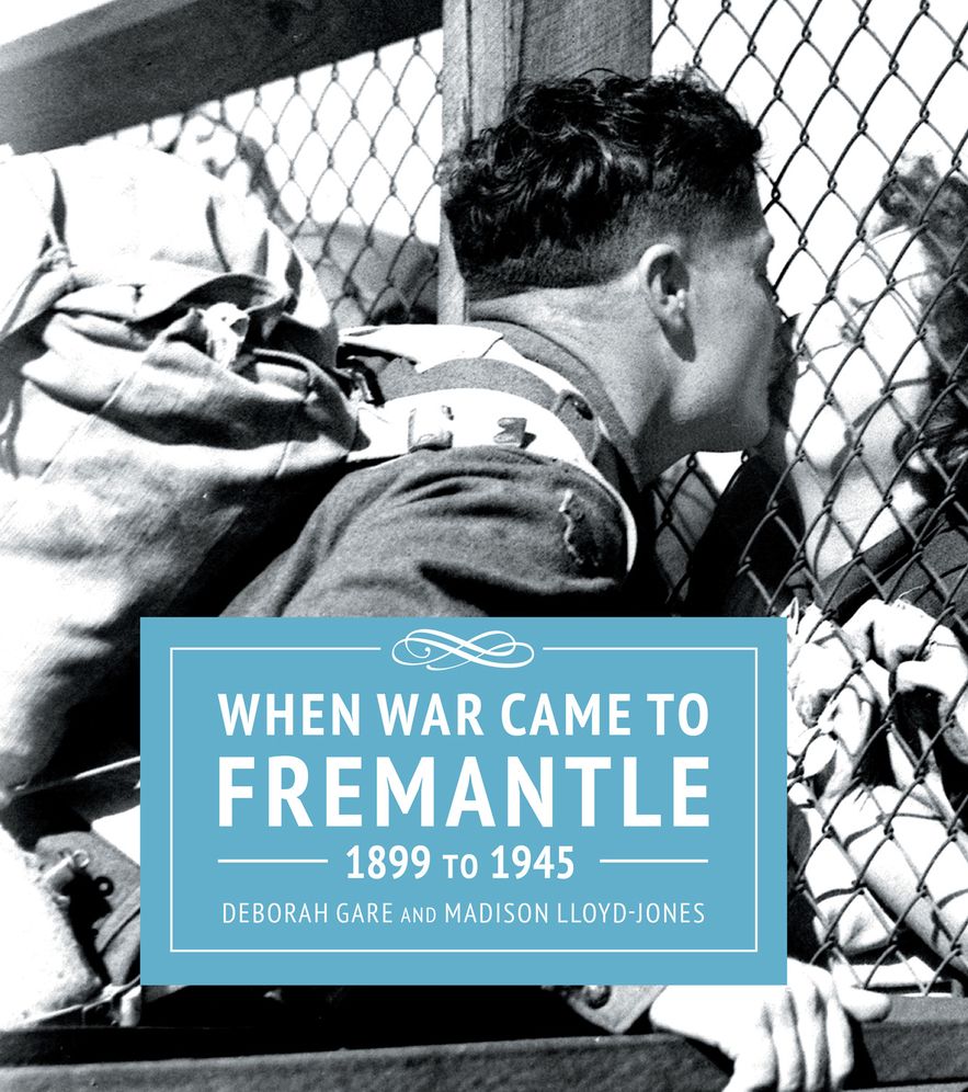 When War Came to Fremantle 1899 to 1945