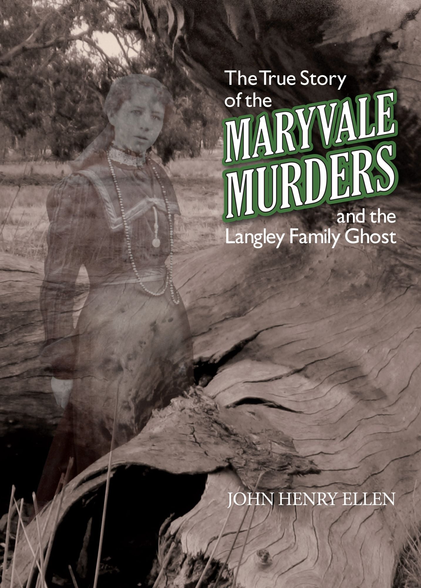 The True Story of the Maryvale Murders: And the Langley Family Ghost