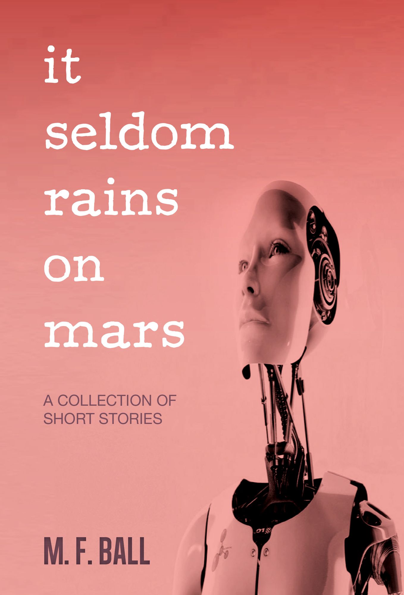 It Seldom Rains on Mars: A Collection of Short Stories