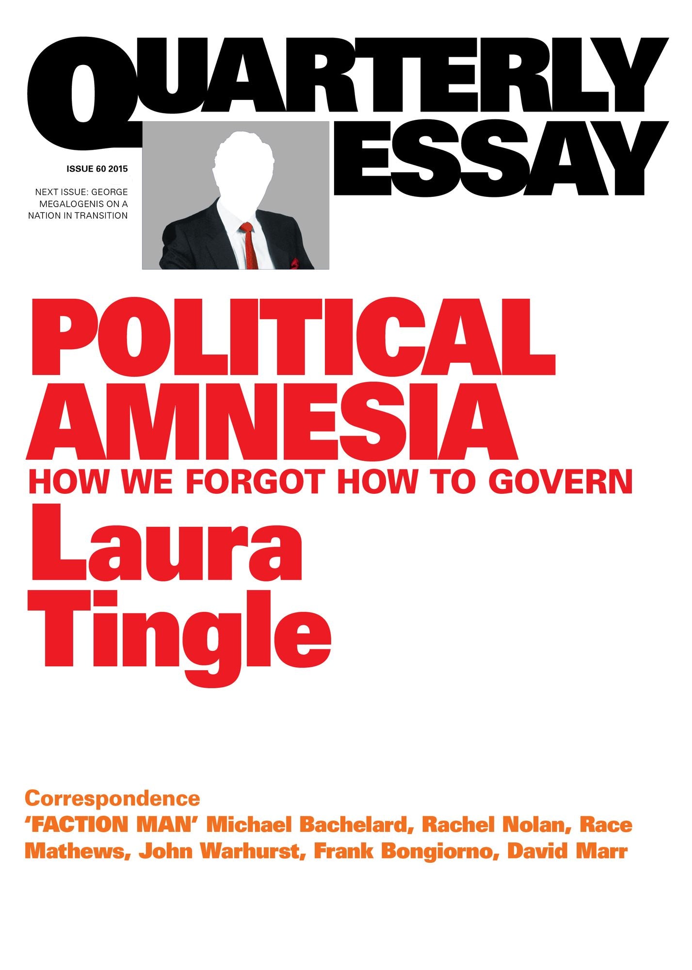 Quarterly Essay 60 Political Amnesia: How We Forgot How To Govern