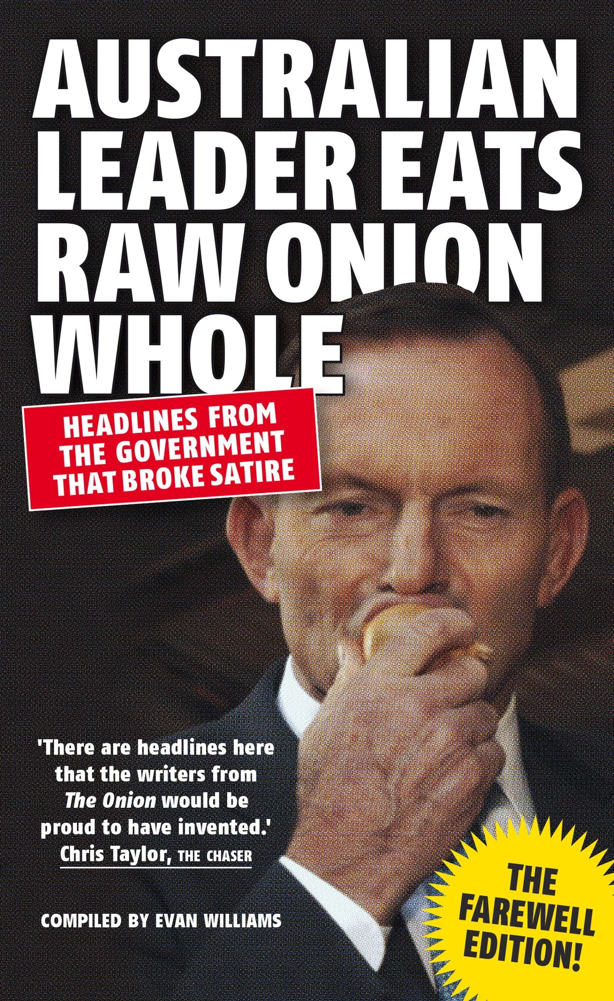 Australian Leader Eats Raw Onion Whole: Headlines from the Government That Broke Satire
