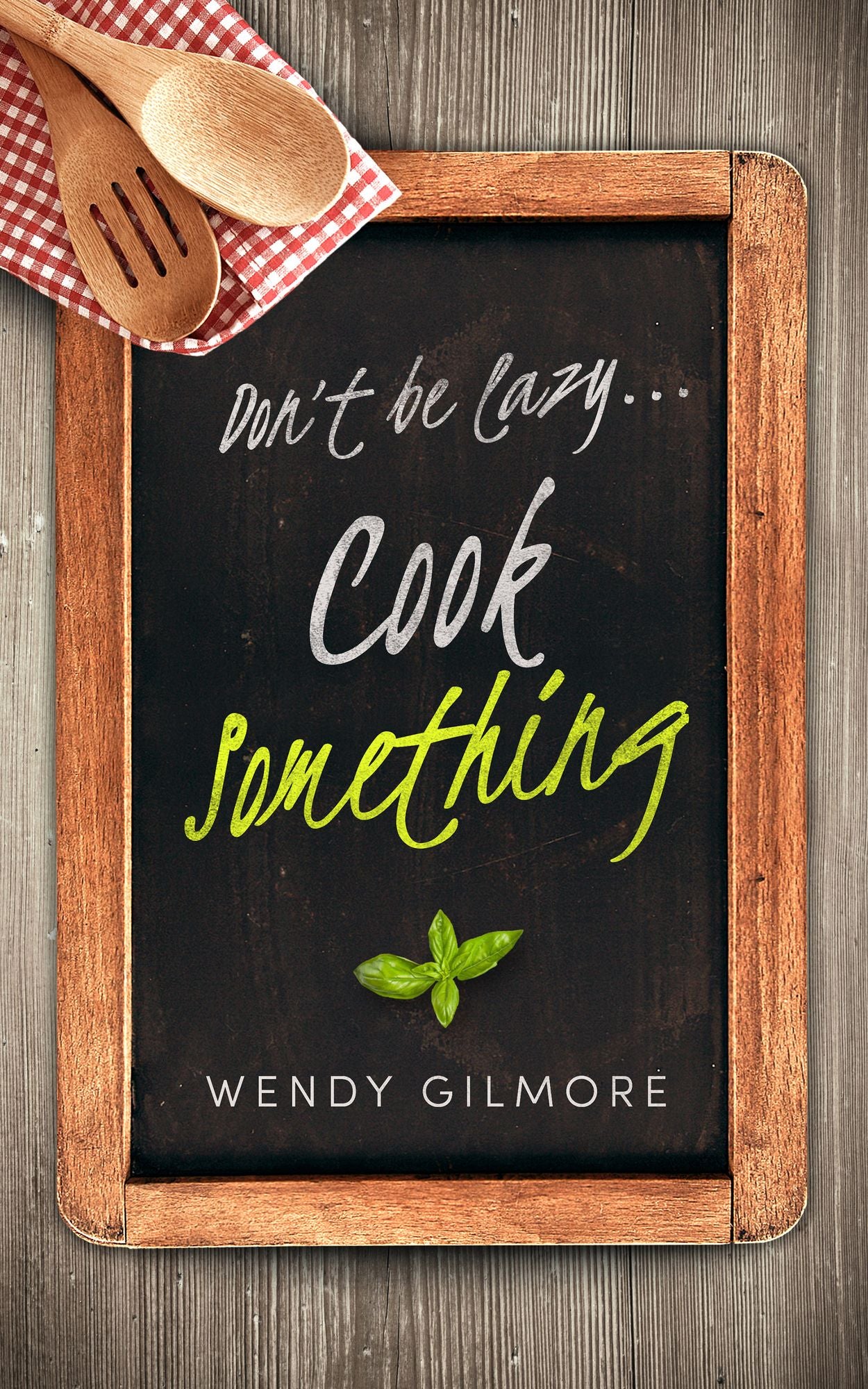 Don't be Lazy...Cook Something: Come on You Can Do It!