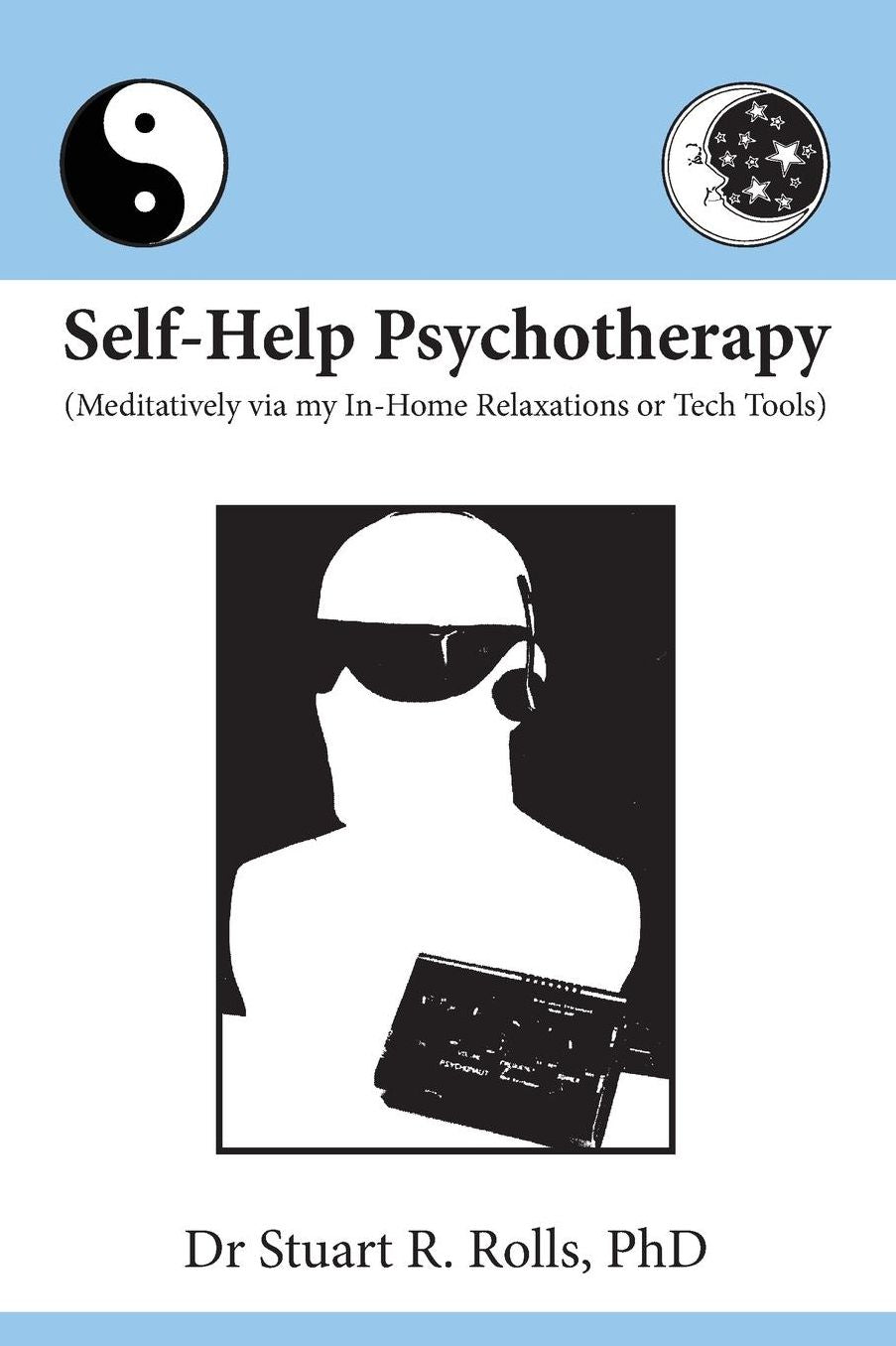 Self-Help Psychotherapy: Meditatively via my In-Home Relaxations or Tech Tools