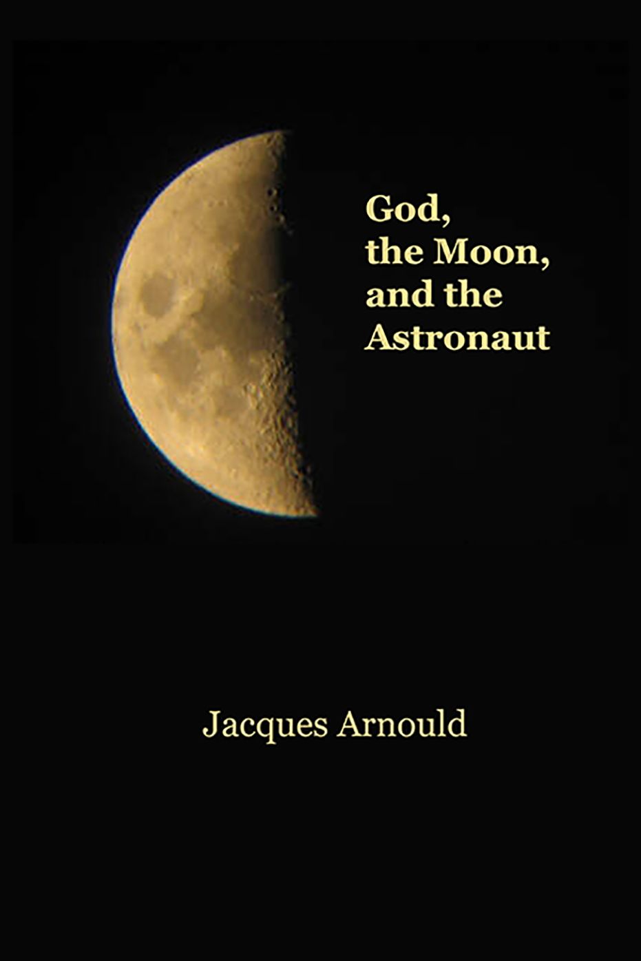 God, The Moon and the Astronaut: Space Conquest and Theology