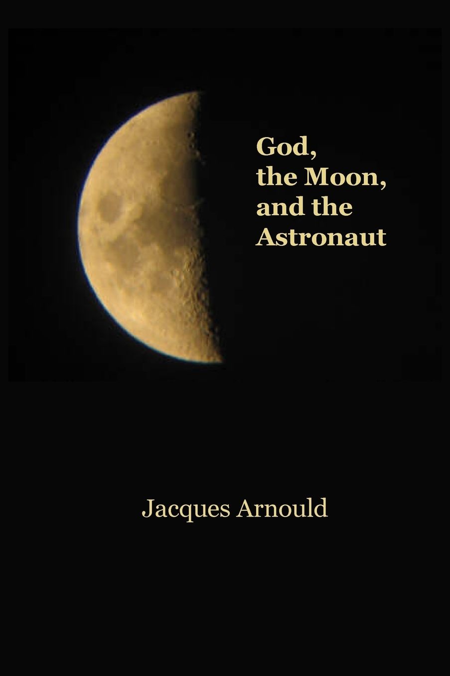 God, The Moon and the Astronaut: Space Conquest and Theology