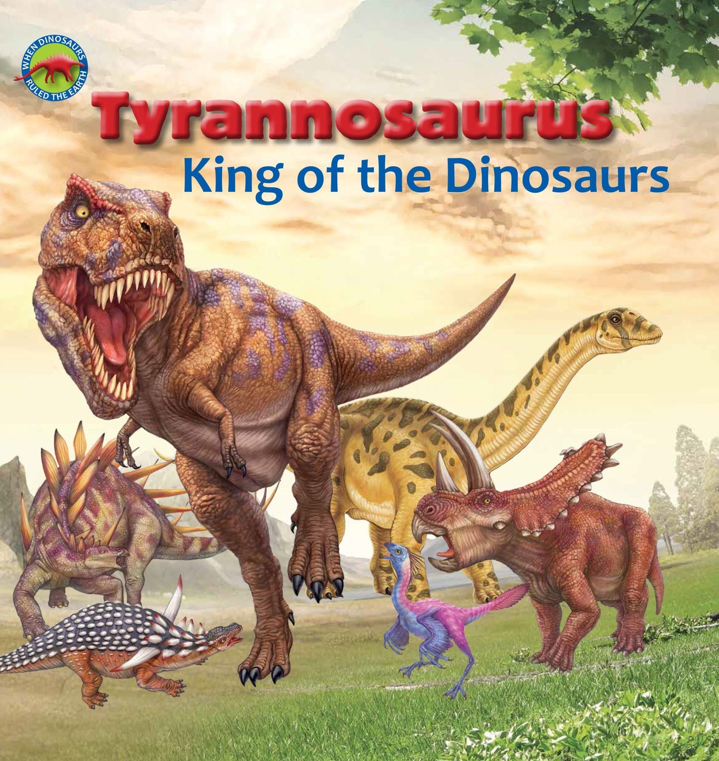 Tyrannosaurus, King of the Dinosaurs