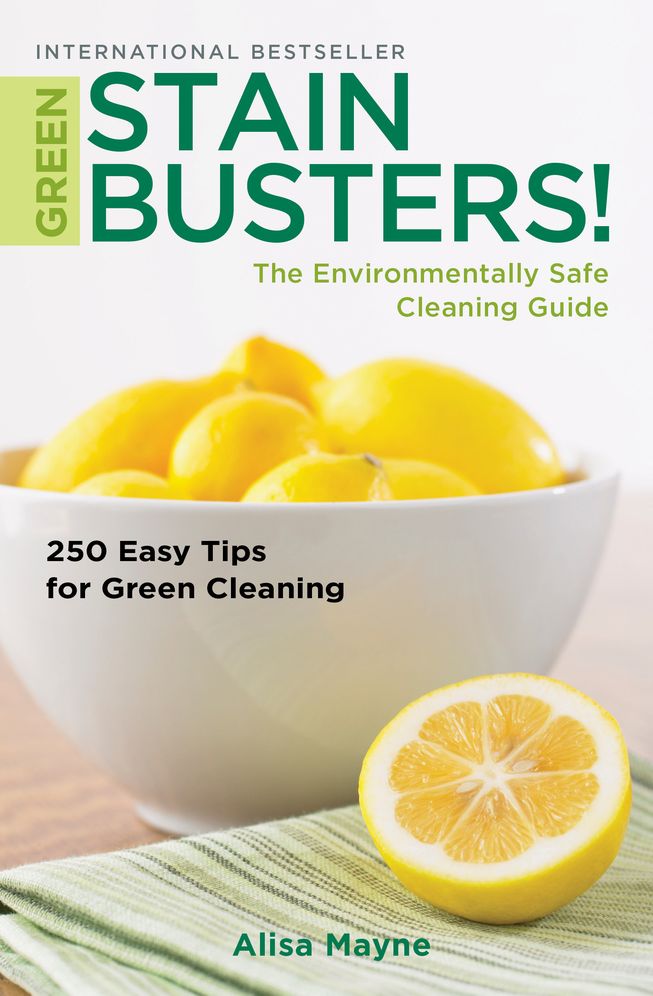Green Stain Busters!: The Environmental Safe Cleaning Guide
