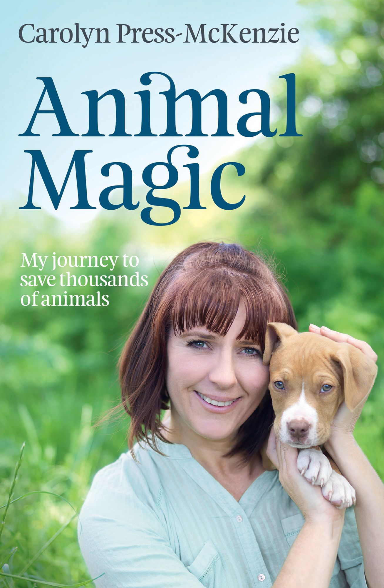 Animal Magic: My Journey to Save Thousands of Animals