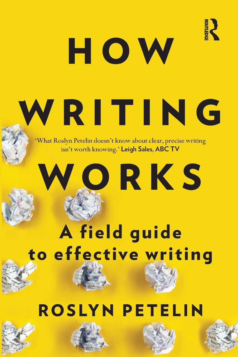 How Writing Works: A Field Guide to Effective Writing