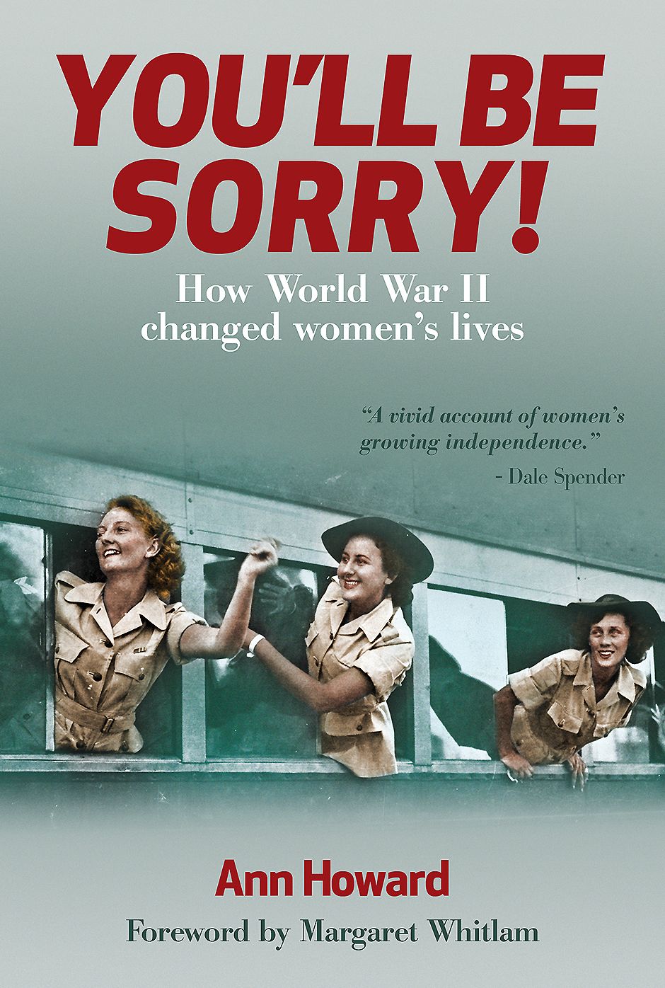 You'll Be Sorry!: How World War II changed women's lives