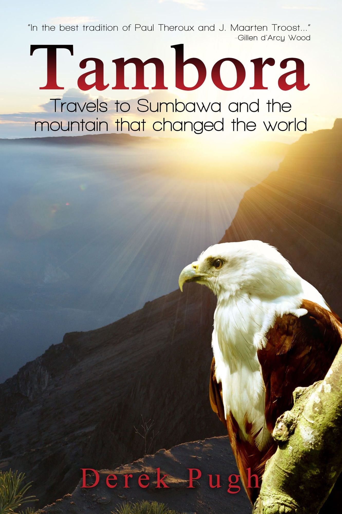 Tambora : Travels to Sumbawa and the mountain that changed the world