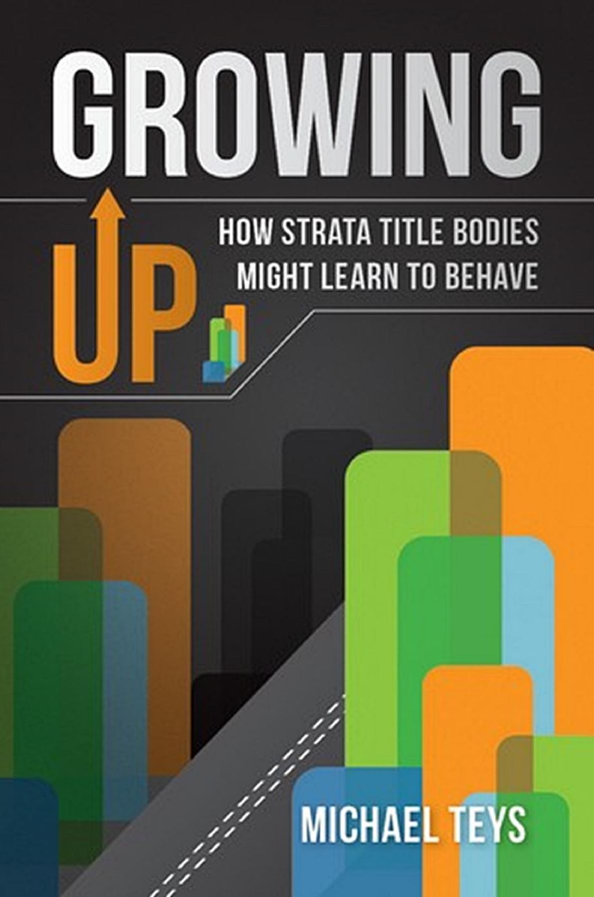Growing Up : How Strata Title Bodies Might Learn to Behave