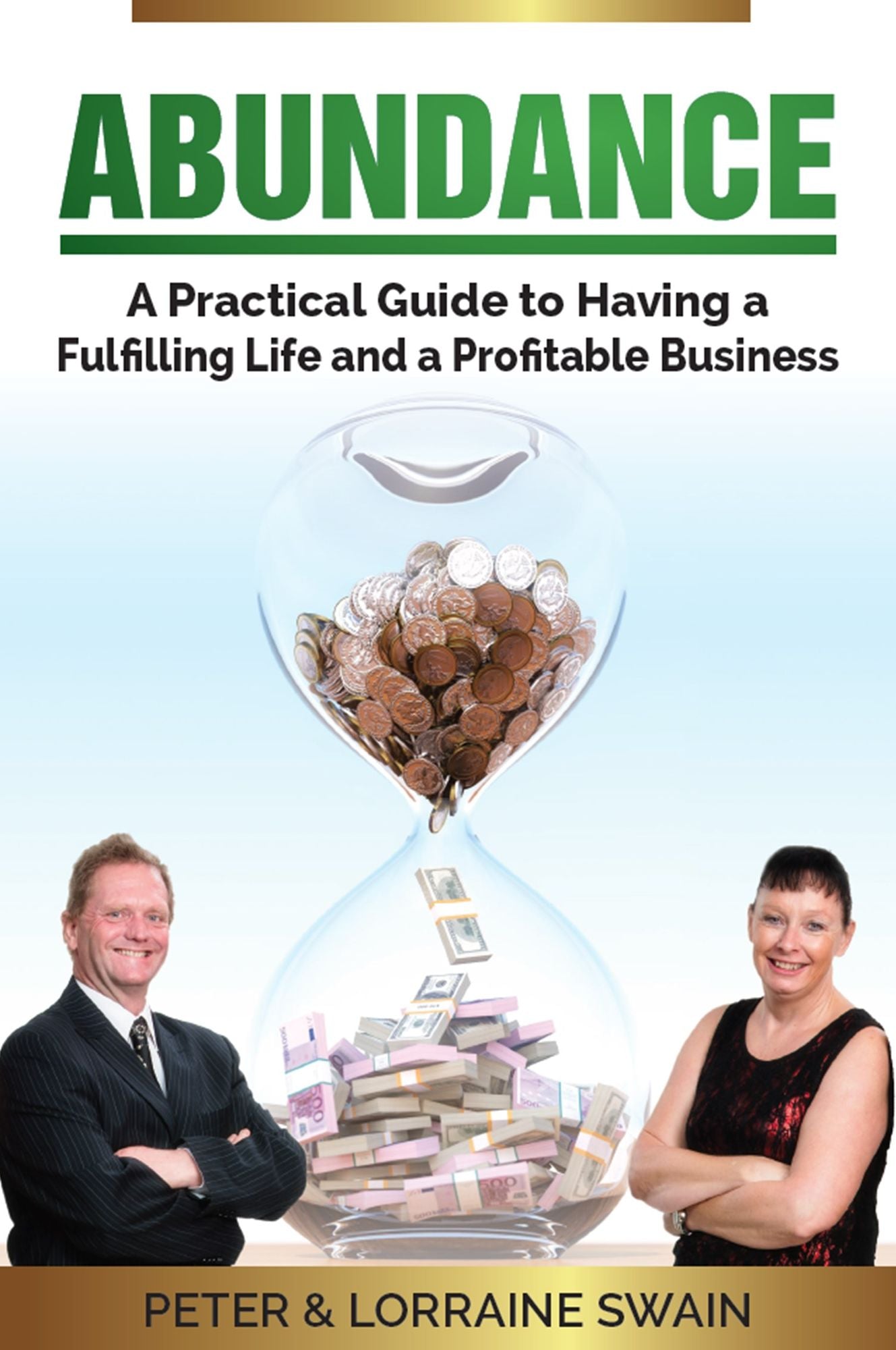 Abundance : A Practical Guide to Having an Fulfilling Life and a Profitable Business