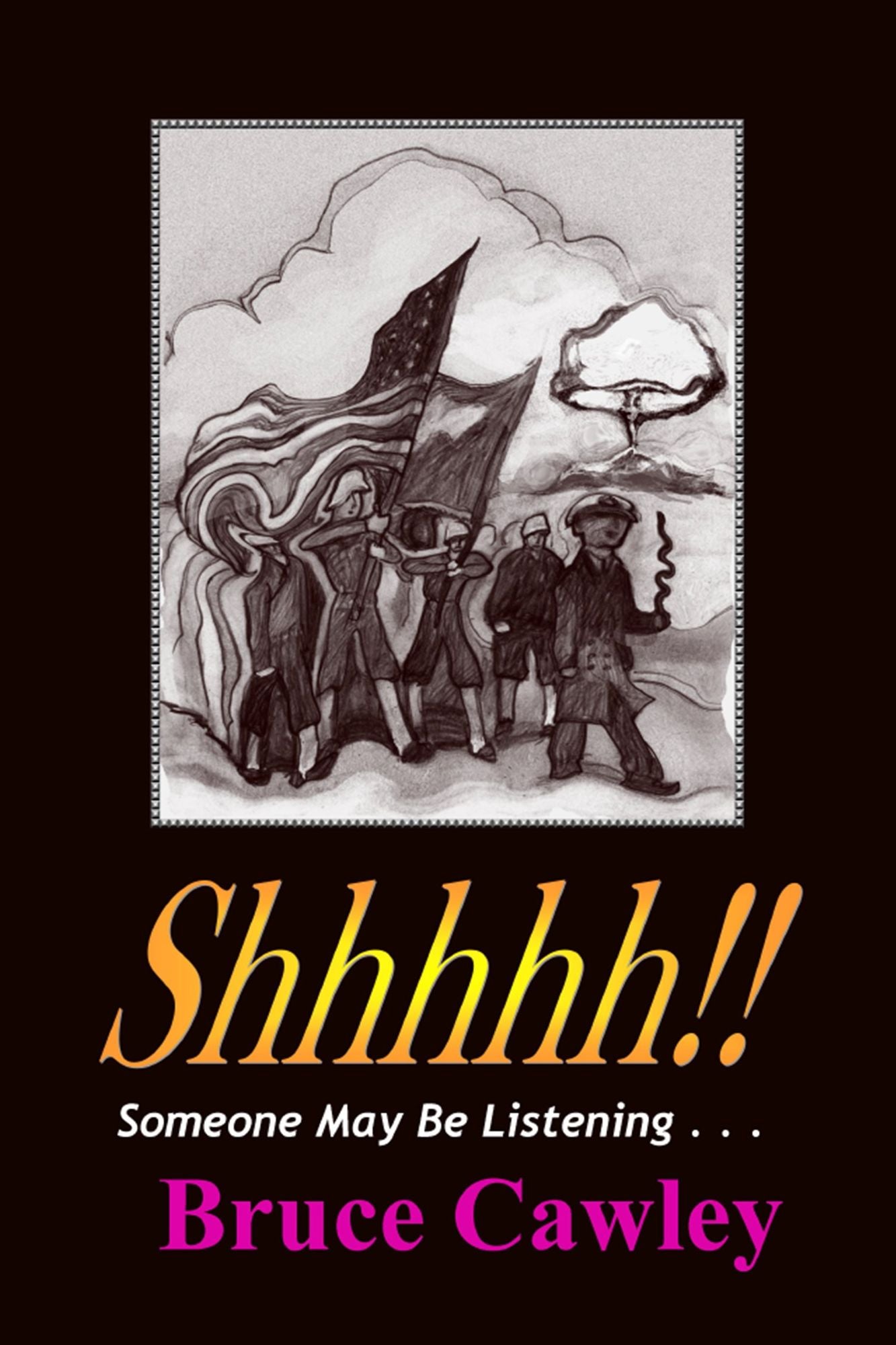 Shhhhh!! : Someone May Be Listening...