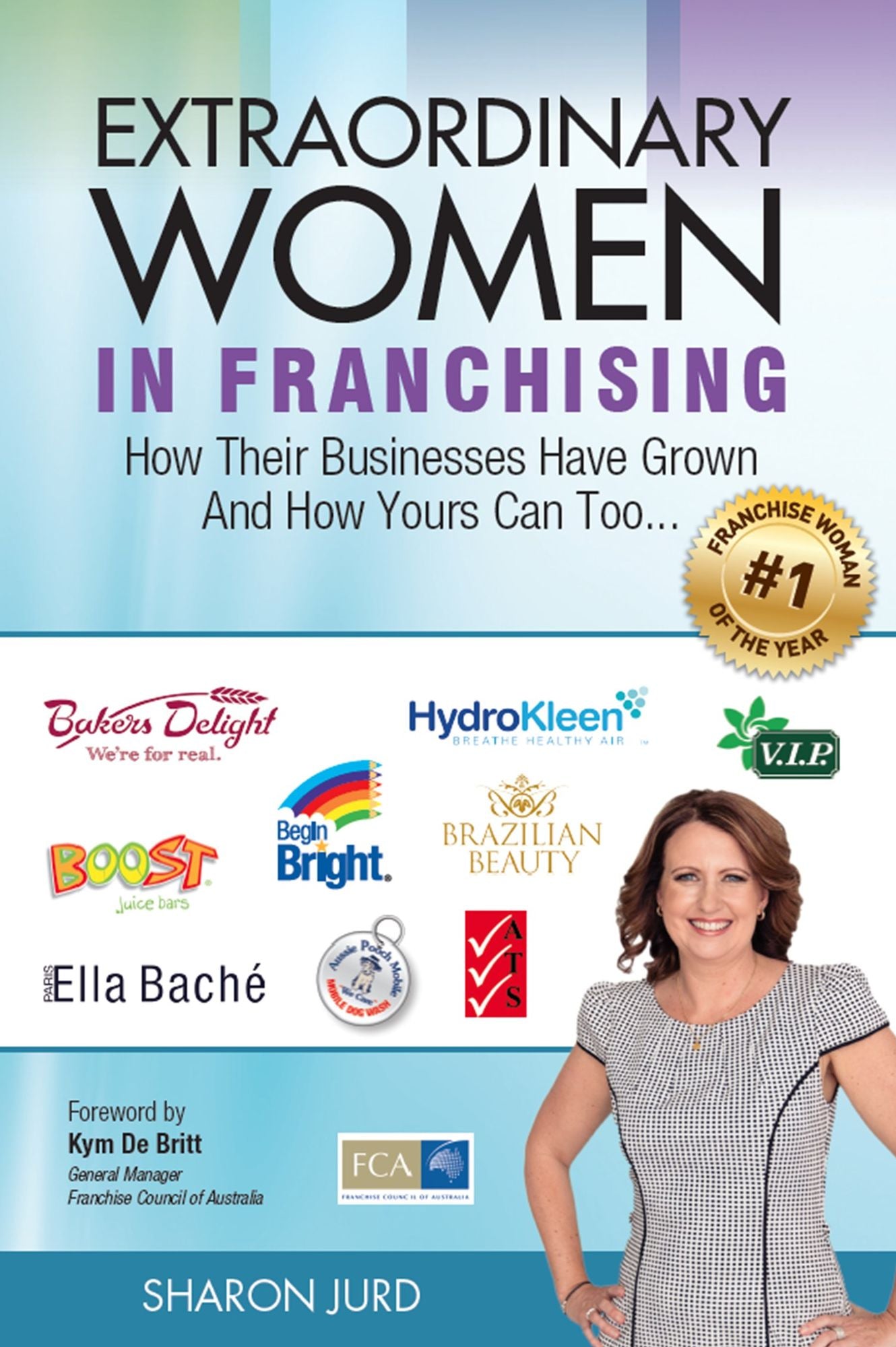 Extraordinary Women in Franchising : How Their Businesses Have Grown and How Yours Can Too...