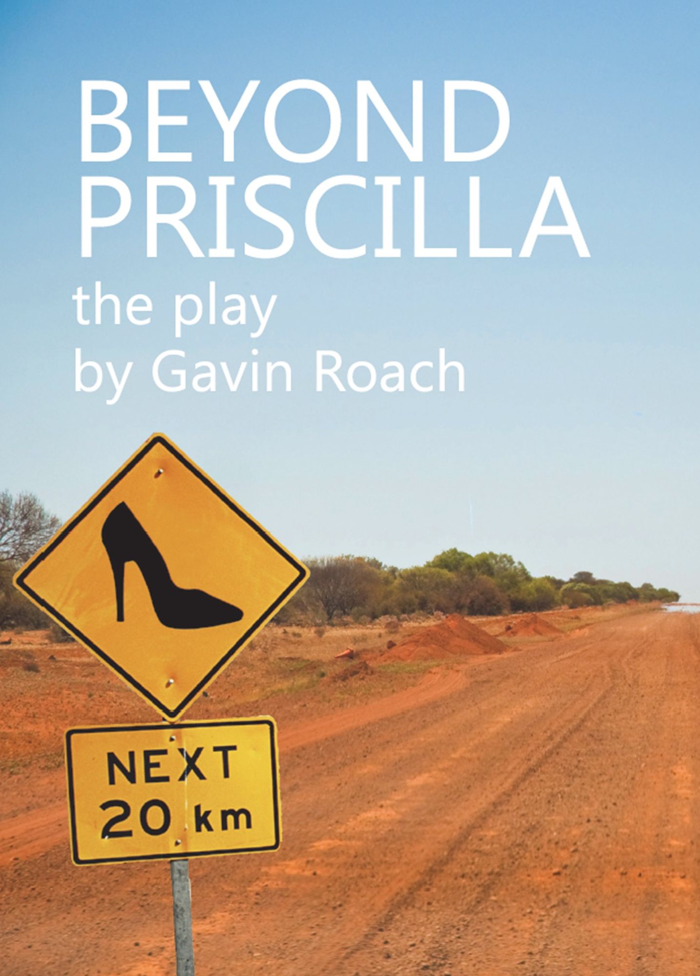Beyond Priscilla: The Play