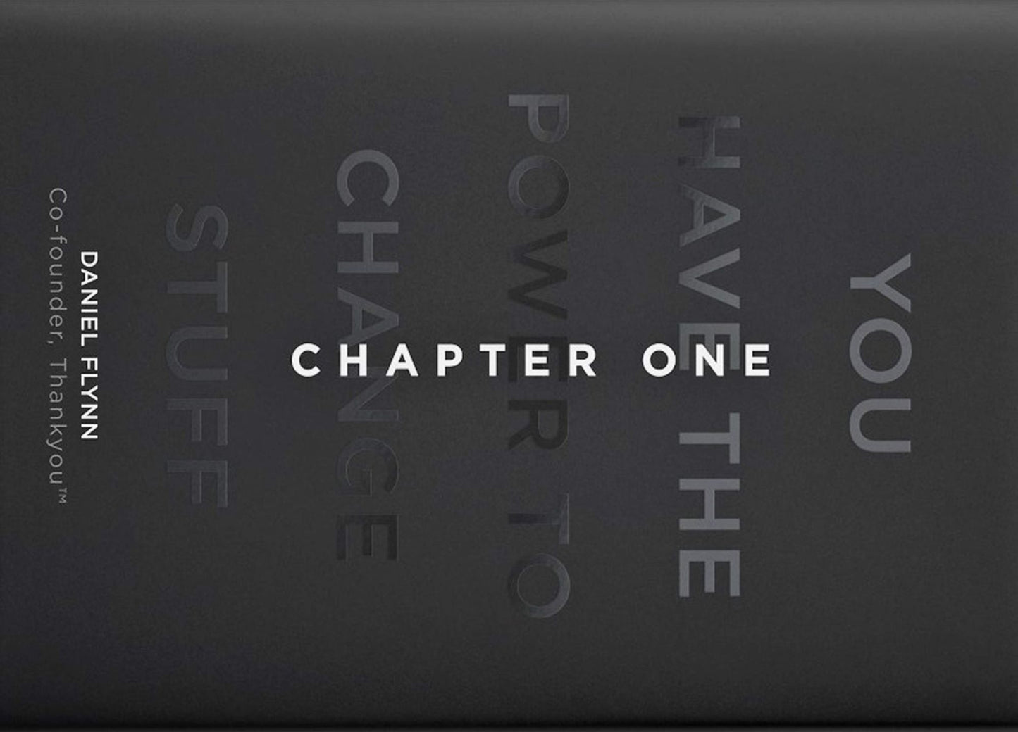 Chapter One : You Have the Power to Change Stuff