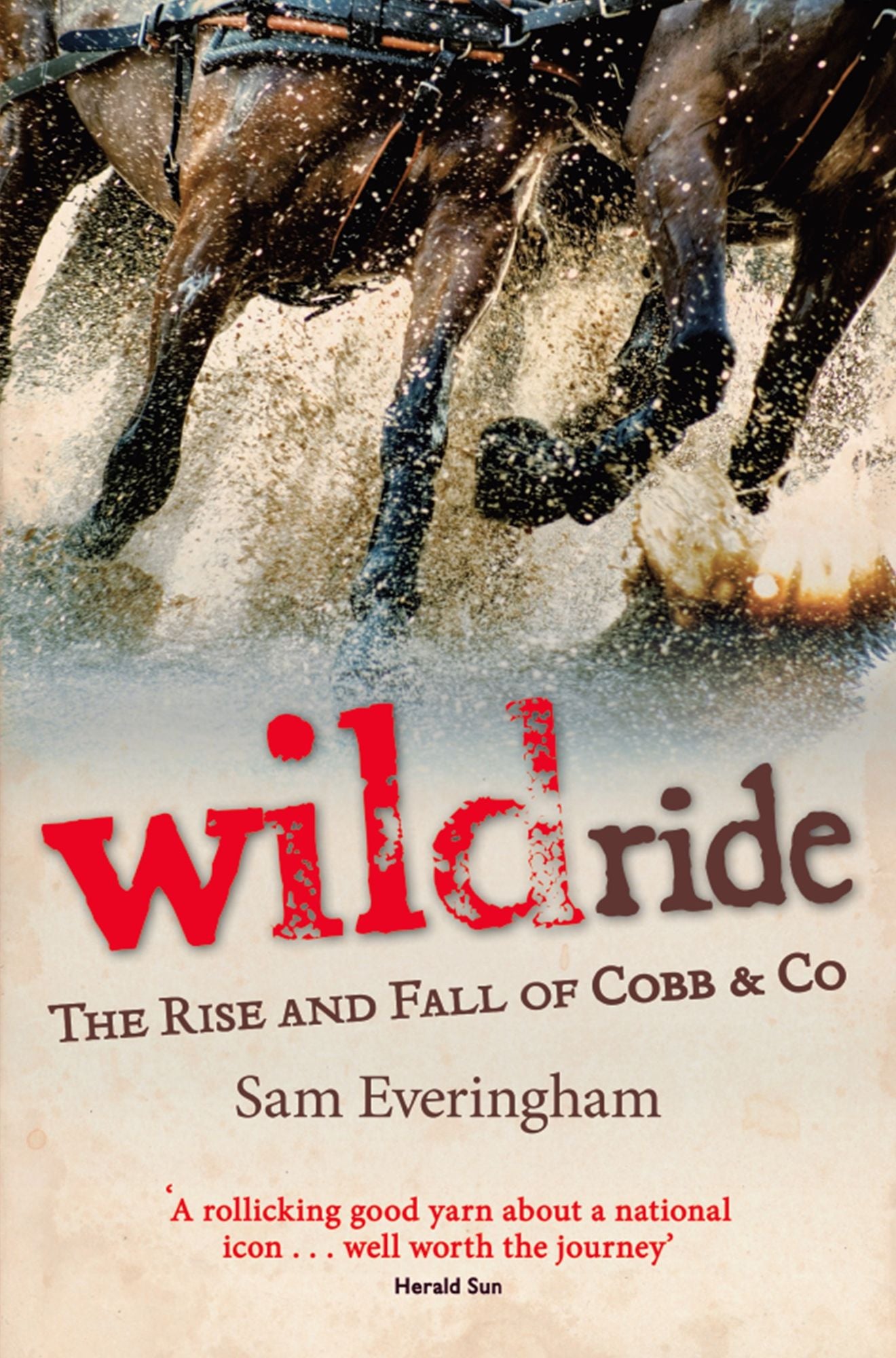 Wild Ride : The Rise and Fall of Cobb & Co