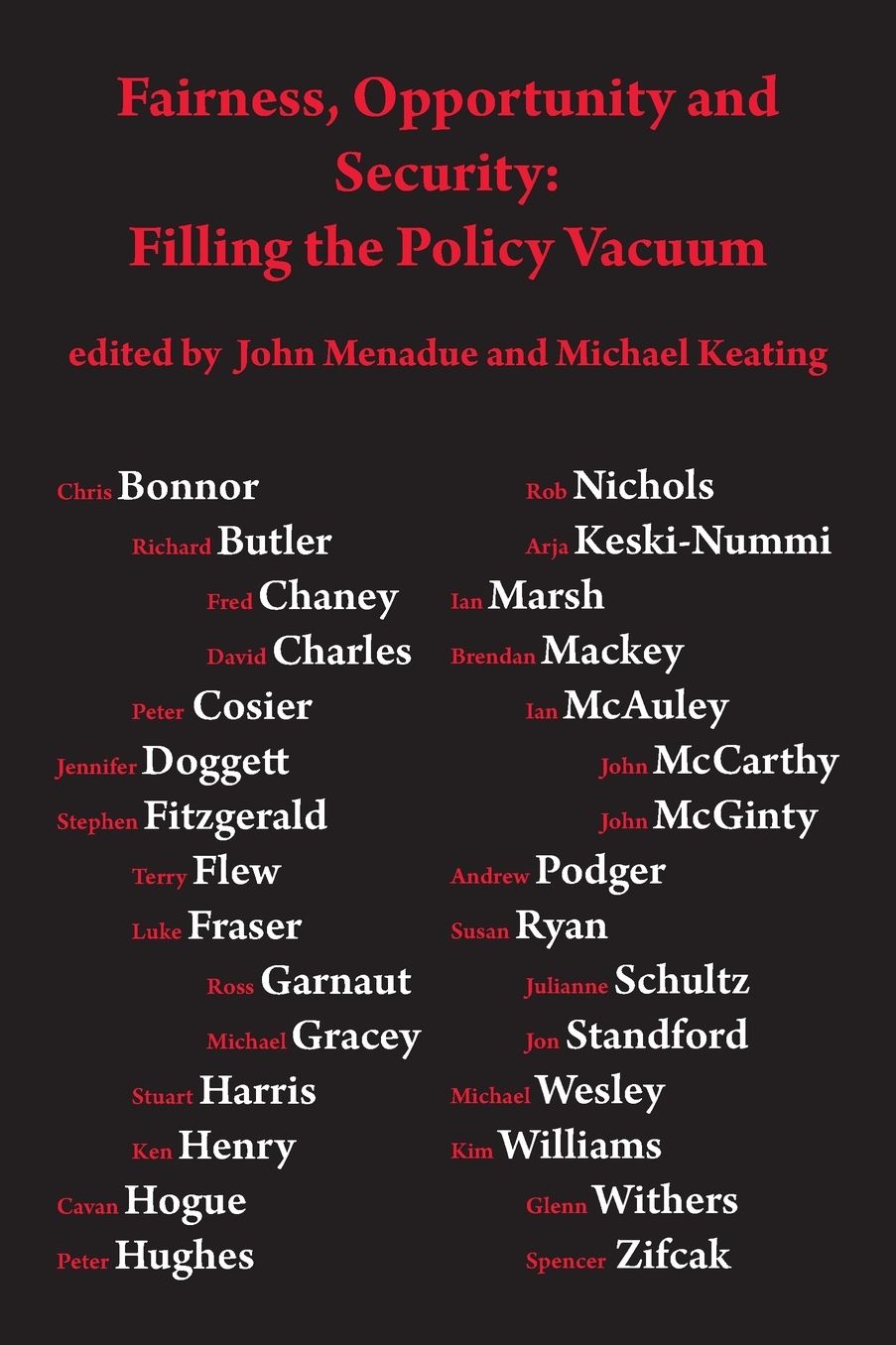 Fairness, opportunity and security: filling the policy vacuum