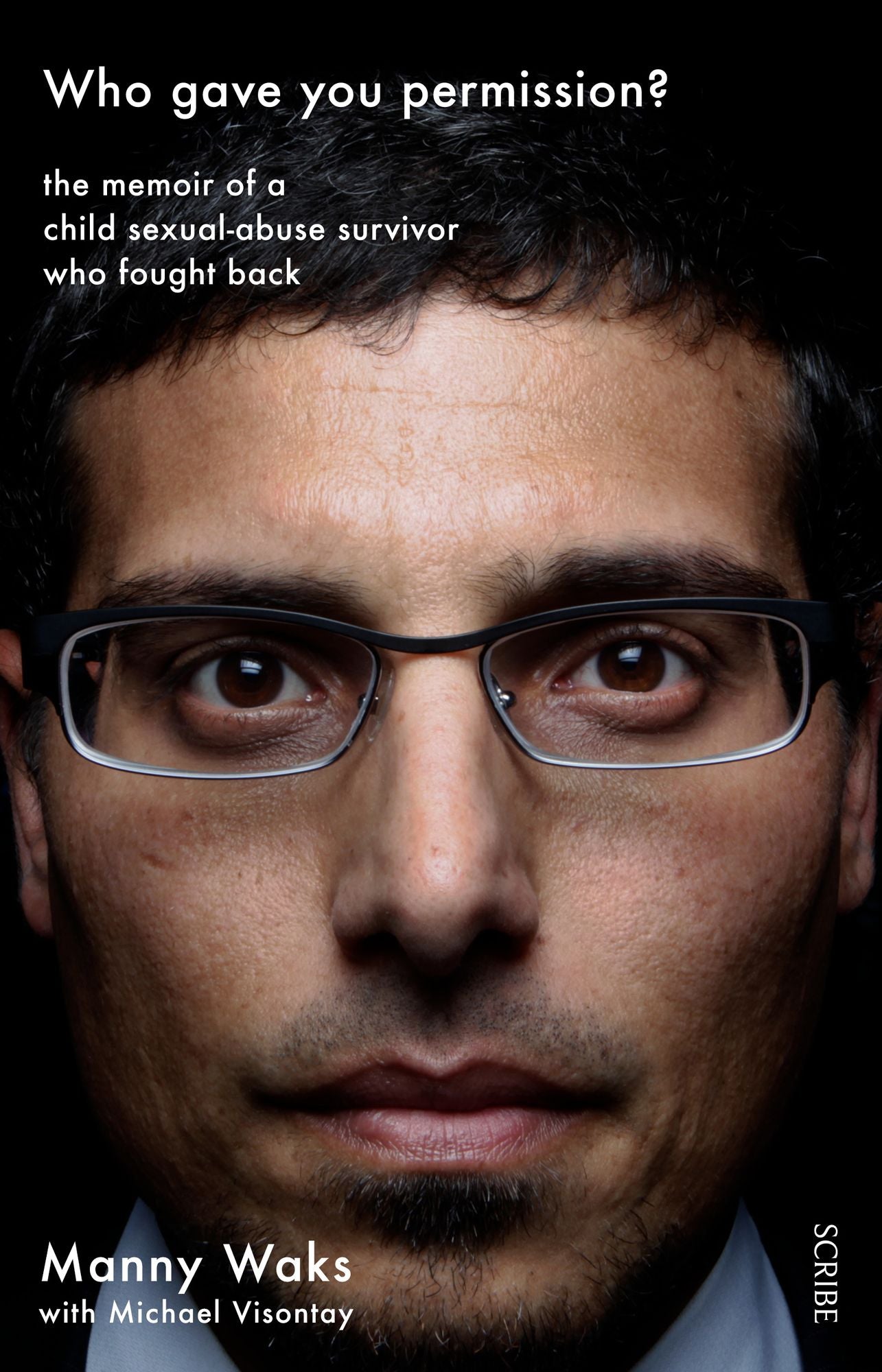 Who Gave You Permission?: The Memoir of a Child Sexual-Abuse Survivor Who Fought Back