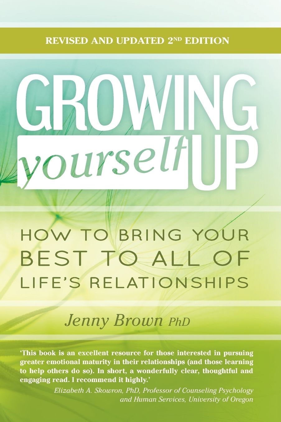 Growing Yourself Up: How to bring your best to all of life's relationships