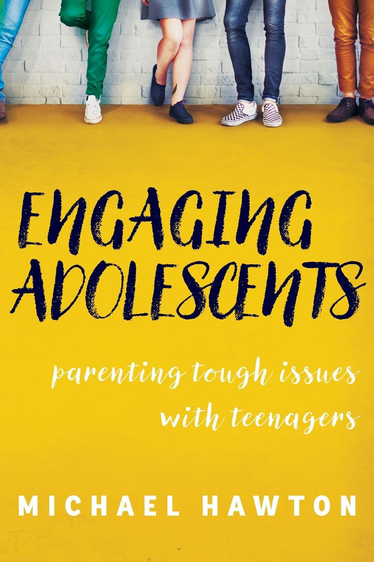Engaging Adolescents: Parenting tough issues with teenagers