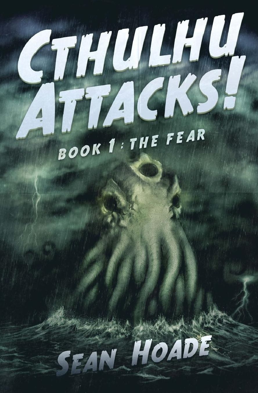 Cthulhu Attacks!: : Book 1: The Fear