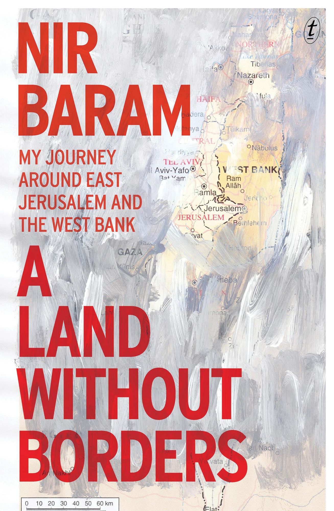 A Land Without Borders: My Journey Around East Jerusalem and the West Bank