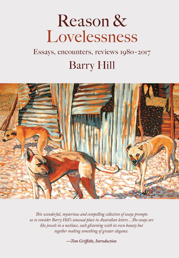 Reason and Lovelessness: Essays, Reviews and Encounters, 1985-2015