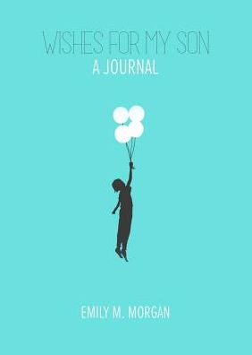 Wishes for My Son: A Journal