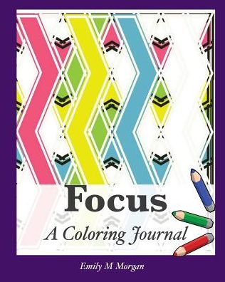 Focus: A Coloring Journal