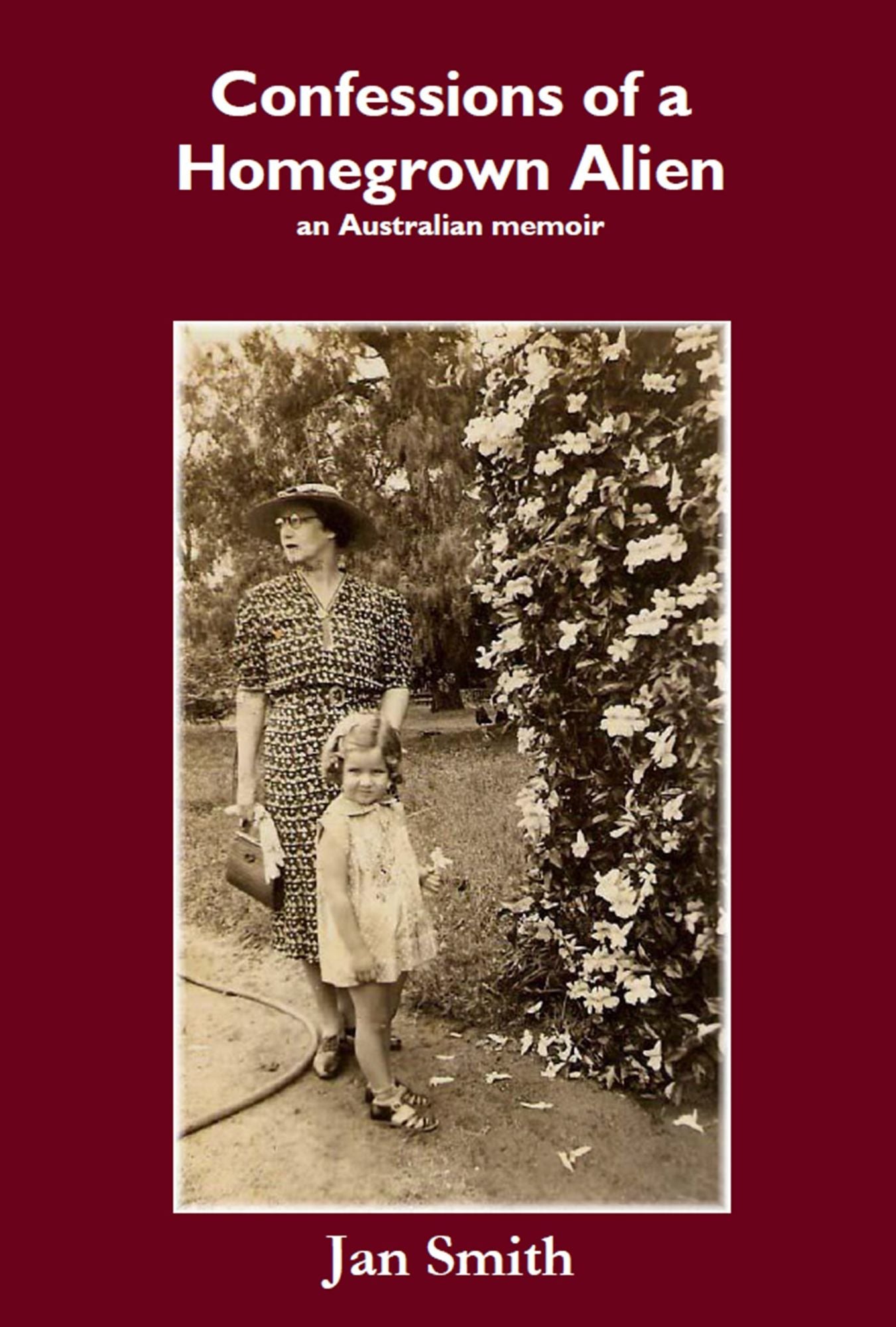 Confessions of a Homegrown Alien : An Australian Memoir