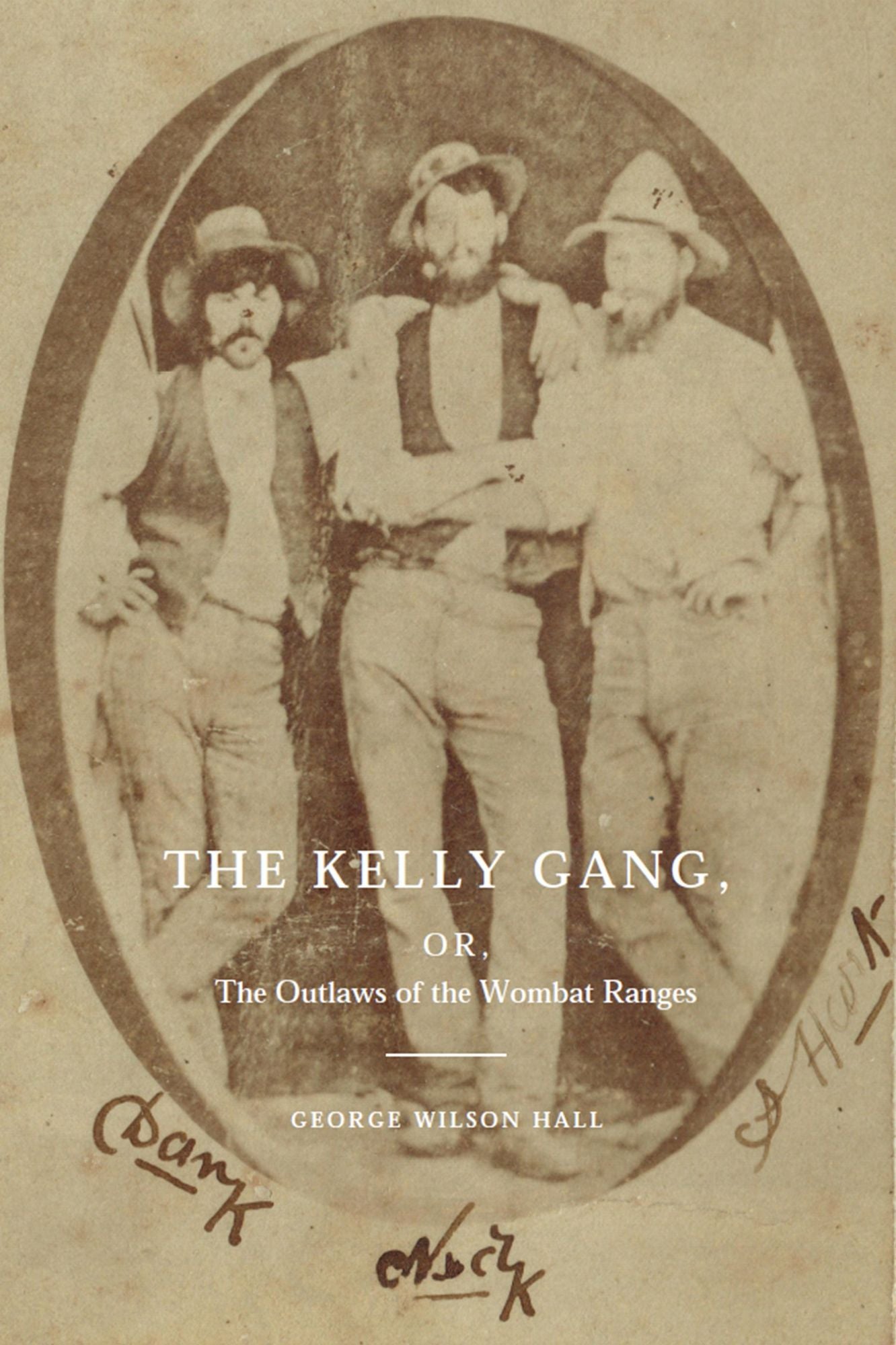 The Kelly Gang : Or, The Outlaws of the Wombat Ranges