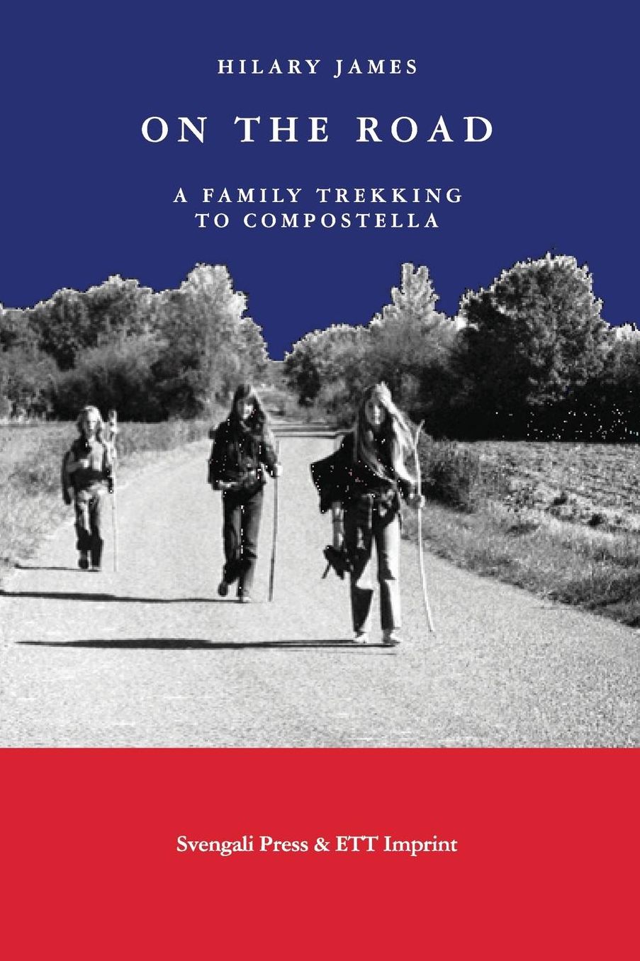 On the Road: A Family Trekking To Compostella