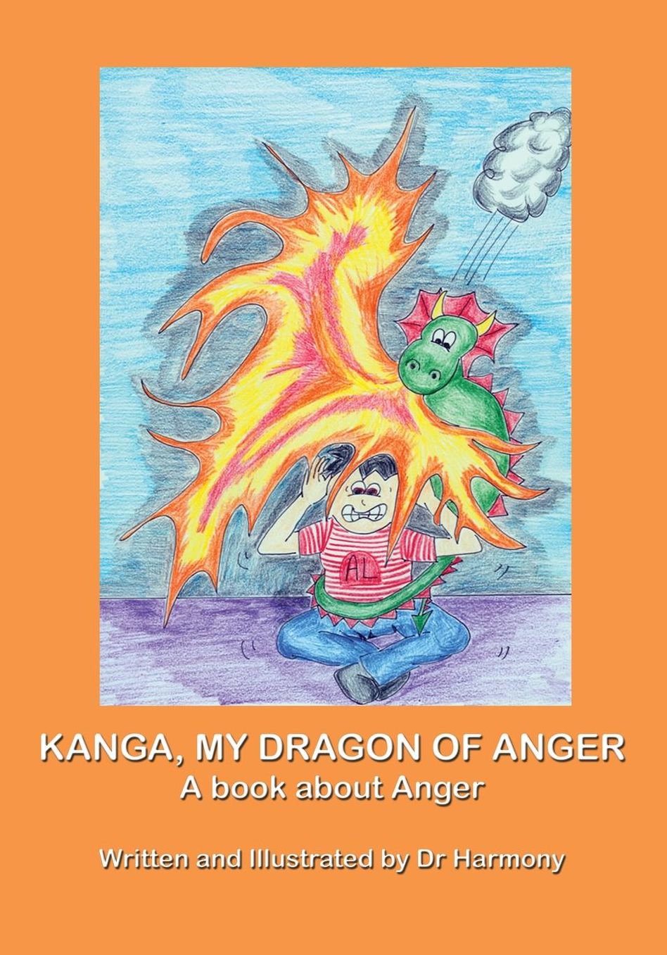 Kanga, My Dragon of Anger: A book about Anger