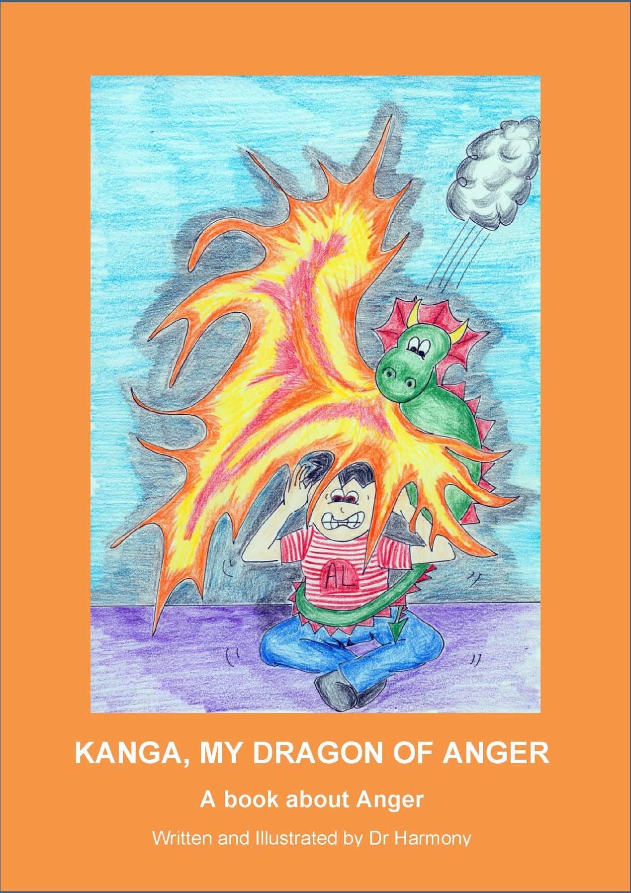 Kanga, My Dragon of Anger: A book about Anger