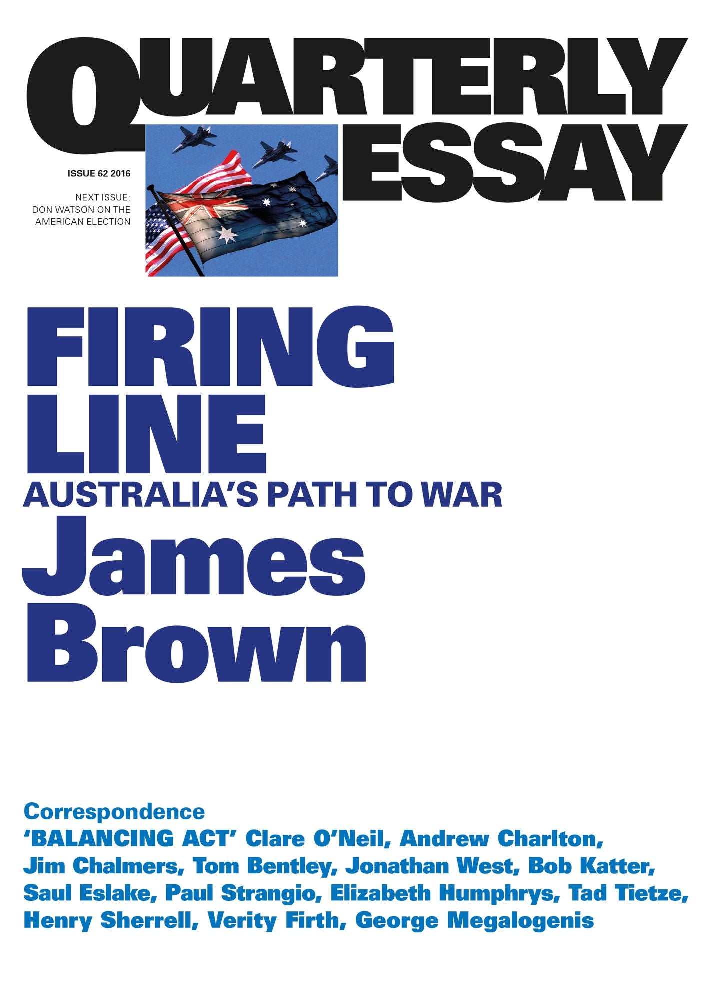 Quarterly Essay 62: Firing Line: Australia's Path to War