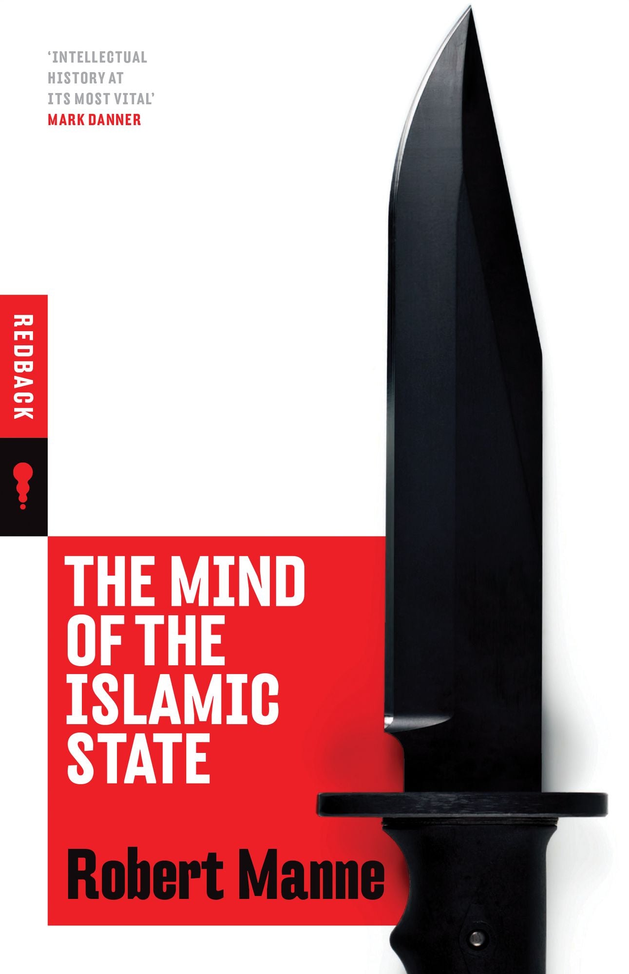 The Mind of the Islamic State: Milestones Along the Road to Hell