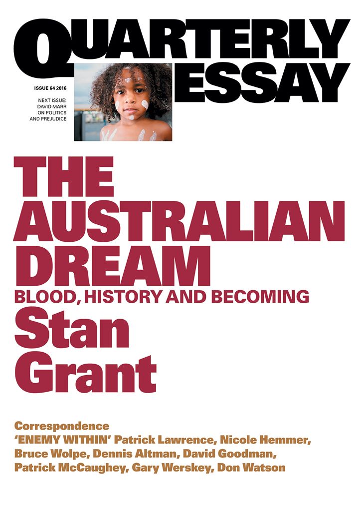 Quarterly Essay 64 The Australian Dream: Blood, History and Becoming