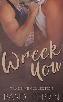 Wreck You: Trade Me