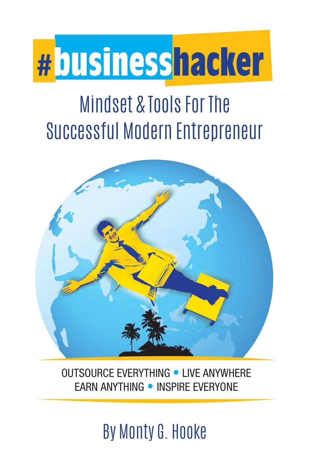 #BusinessHacker: Mindset & Tools for the Successful Modern Entrepreneur