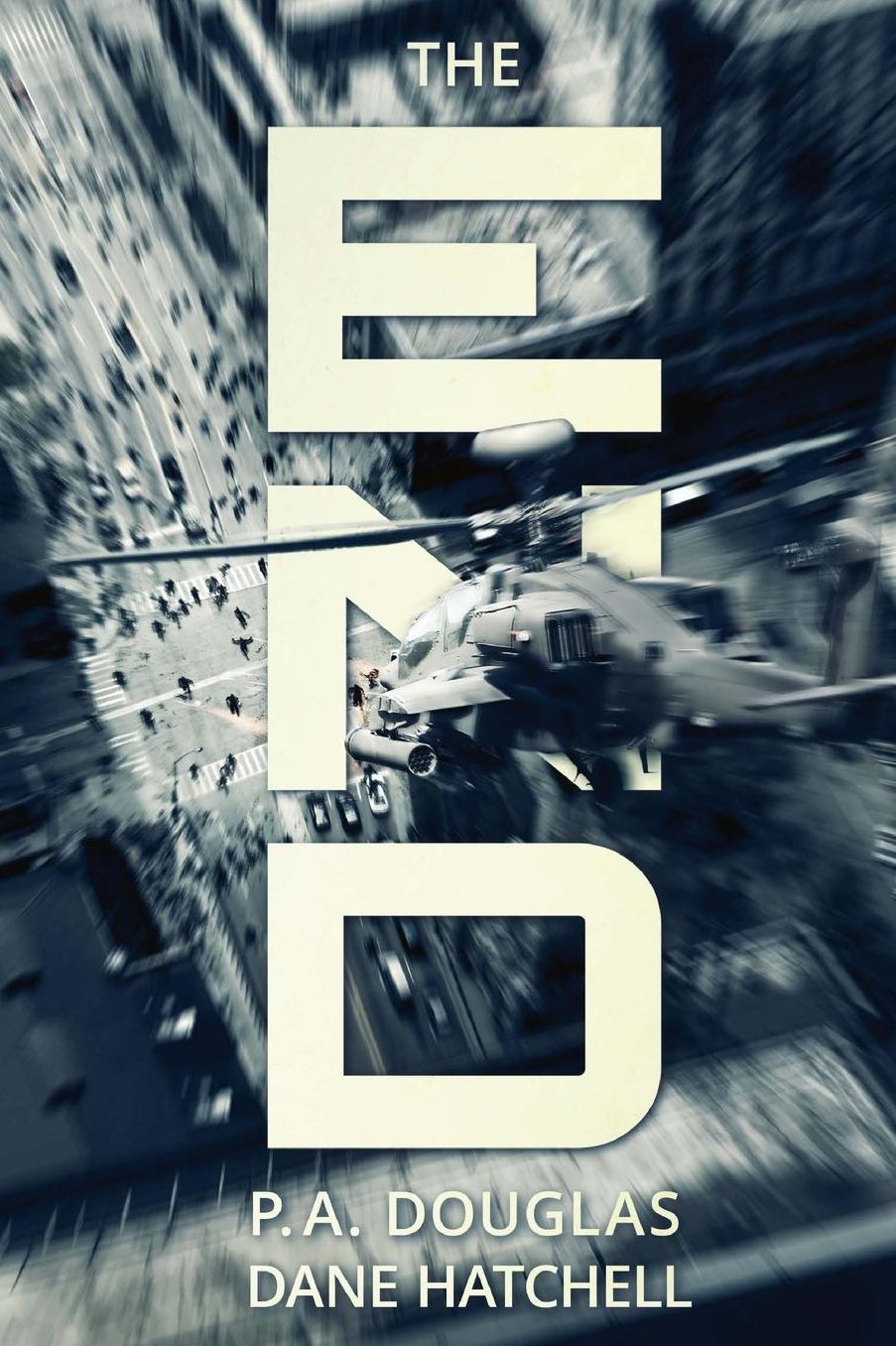 The End: A Post Apocalyptic Thriller