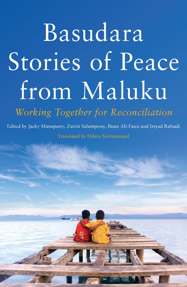 Basudara Stories of Peace in Maluku: Working Together for Reconciliation