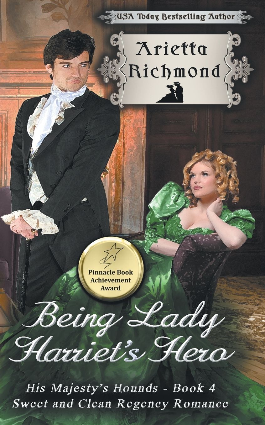 Being Lady Harriet's Hero: Sweet and Clean Regency Romance