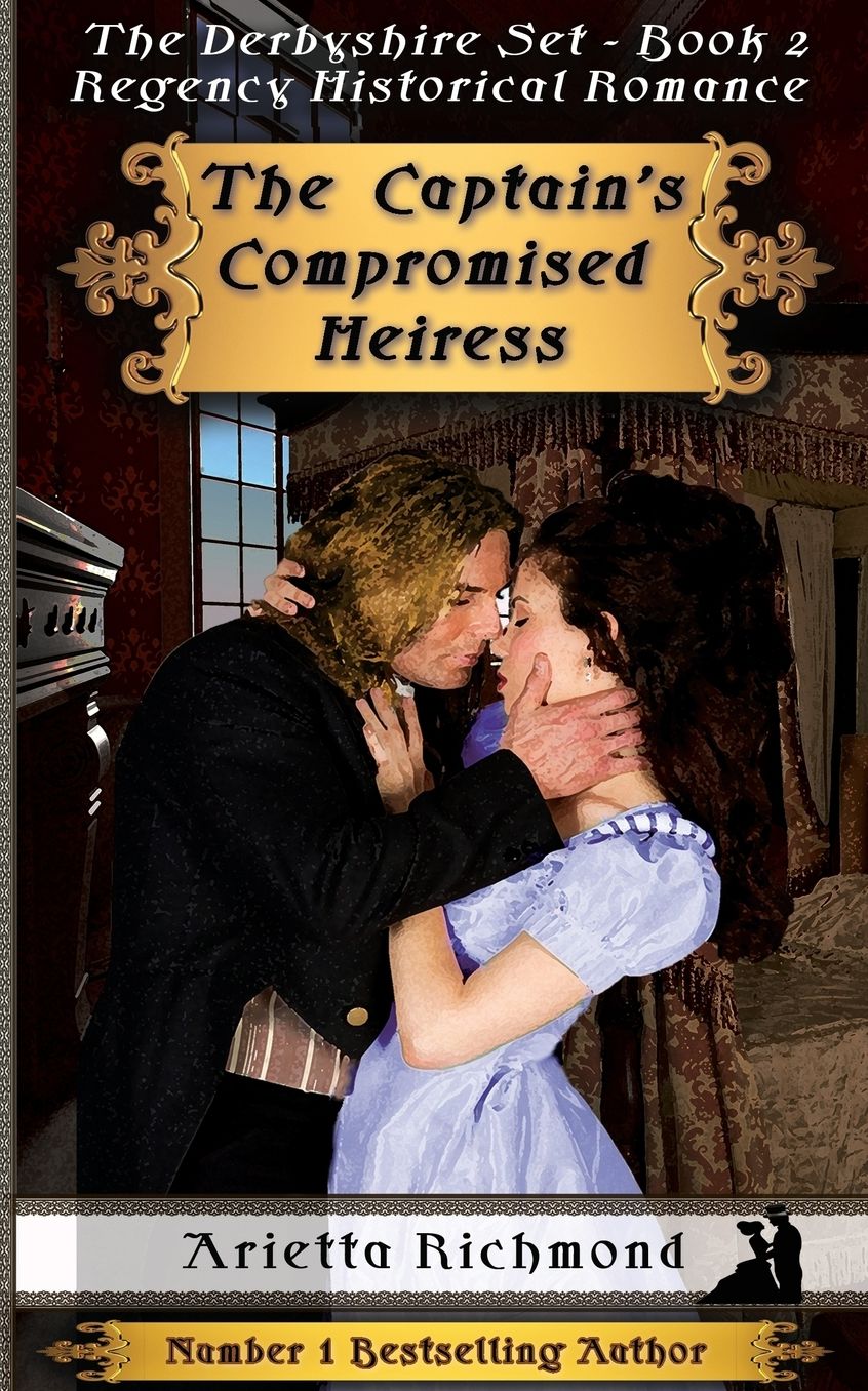 The Captain's Compromised Heiress: Regency Historical Romance