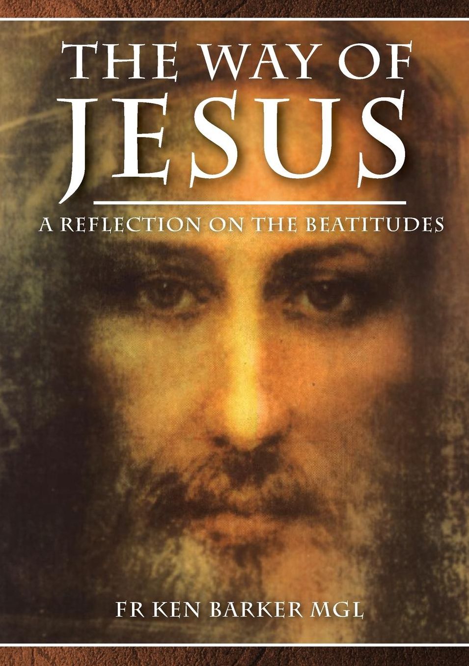 THE WAY OF JESUS: A Reflection on the Beatitudes