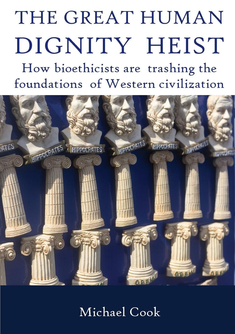 THE GREAT HUMAN DIGNITY HEIST: How bioethicists are trashing the foundations of Western civilization