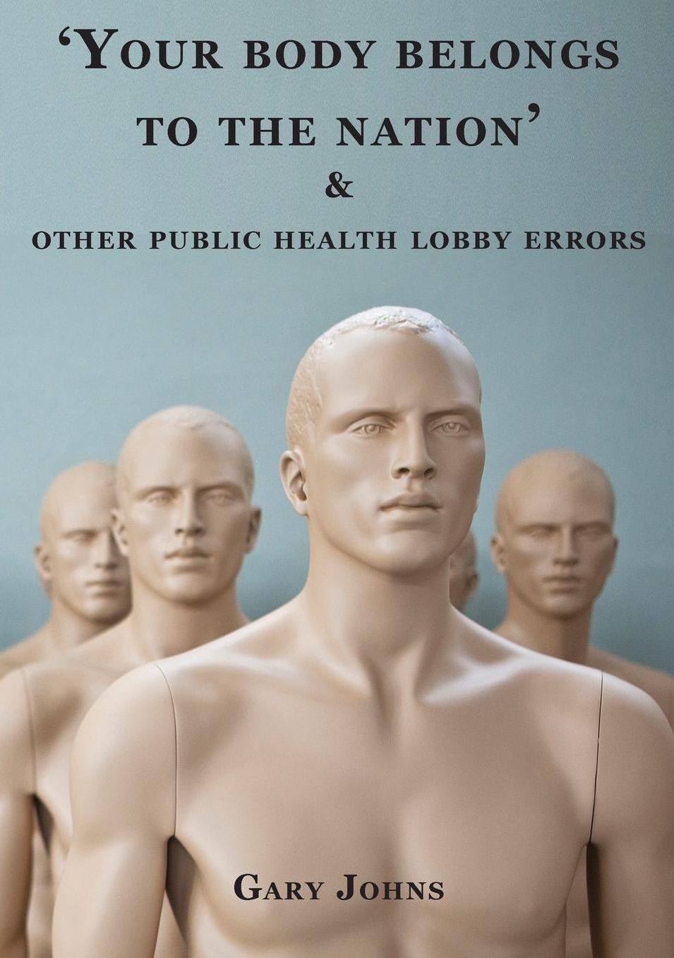 'Your body belongs to the nation' & other public health lobby errors